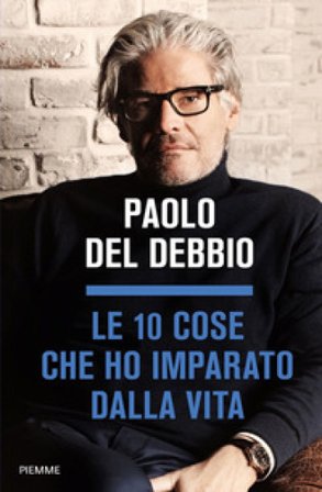 Le 10 cose che ho imparato dalla vita Paolo Del Debbio