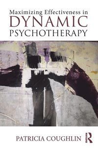 Maximizing Effectiveness in Dynamic Psychotherapy, ISBN: 9781138824973
