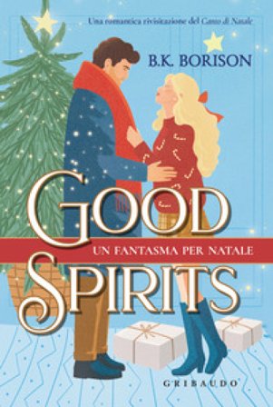 Good spirits. Un fantasma per Natale B.K. Borison