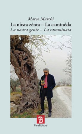 La nòsta zénta. La caminéda-La nostra gente. La camminata. Ediz. multilingue Marco Marchi
