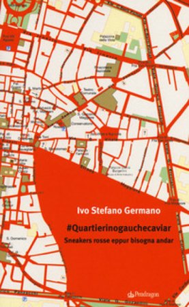 #Quartierinogauchecaviar. Sneackers rosse eppur bisogna andar Ivo Stefano Germano