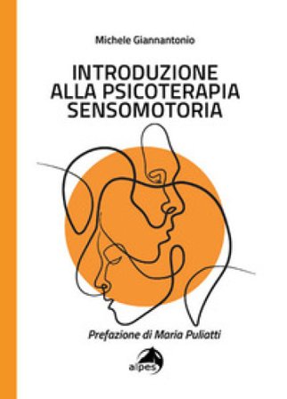 Introduzione alla psicoterapia sensomotoria Michele Giannantonio