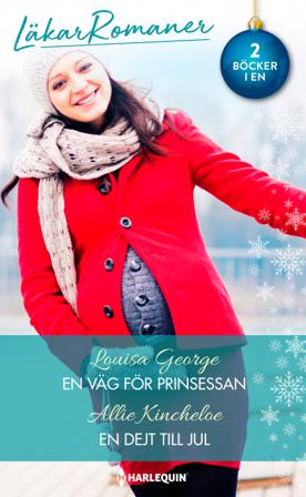 En väg för prinsessan ; En dejt till jul - Bok av Louisa George & Allie Kincheloe - Häfte