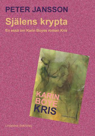 Själens krypta : en essä om Karin Boyes roman Kris - Bok av Peter Jansson - Inbunden
