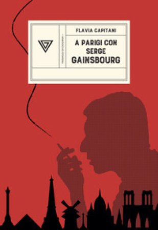 A Parigi con Serge Gainsbourg. Sulle strade della rivoluzione con Jane Birkin Flavia Capitani