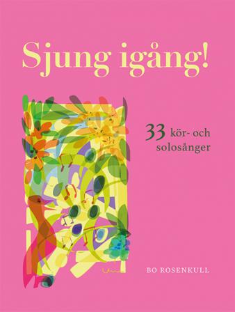 Sjung igång! : 33 kör- och solosånger - Bok - Häfte