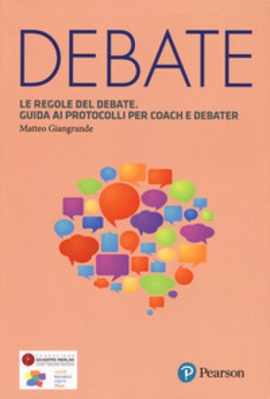 Le regole del debate. Guida ai protocolli per coach e debater Matteo Giangrande