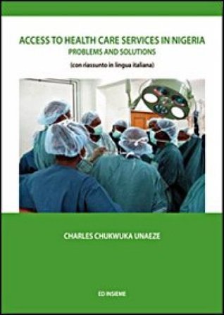 Access to health care services in Nigeria. Problems and solutions Charles Chukwuka Unaeze