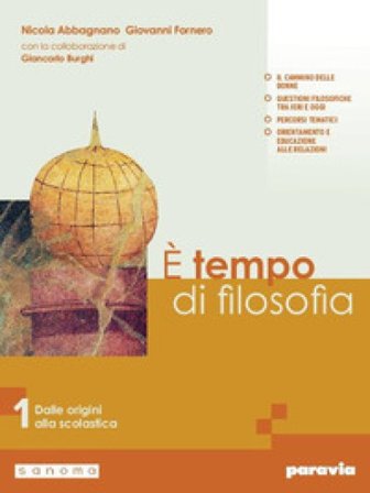È tempo di filosofia. Per i Licei e gli Ist. magistrali. Con e-book. Con espansione online. Vol. 1: Dalle origini alla scolastica Nicola Abbagnano