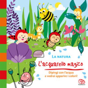 La natura. L'acquarello magico. Ediz. a colori. Ediz. a spirale. Con gadget Sophie Verhille
