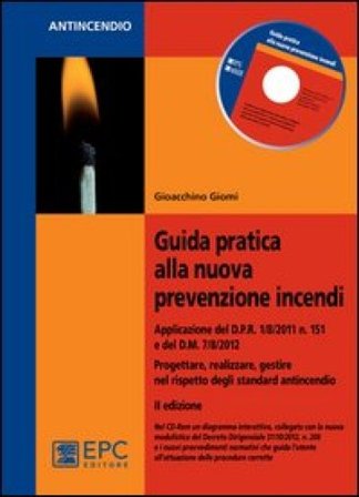 Guida partica alla nuova prevenzione incendi Gioacchino Giomi