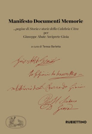 Manifesto documenti memorie ...pagine di Storia e storie della Calabria Citra per Giuseppe Abate Arciprete Gioia Teresa Barletta