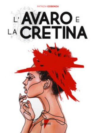 L'avaro e la cretina Patrizia Cosenza