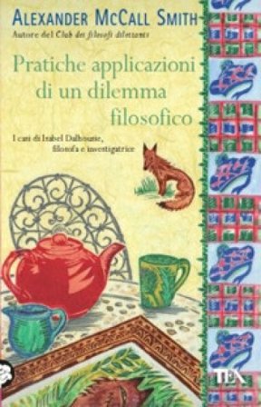 Pratiche applicazioni di un dilemma filosofico Alexander McCall Smith