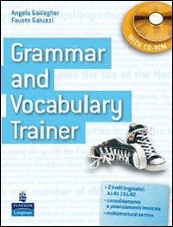 Grammar and vocabulary trainer. Student's book. Per le Scuole superiori. Con CD-ROM Angela Gallagher