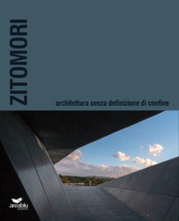 Zitomori. Architettura senza definizione di confine
