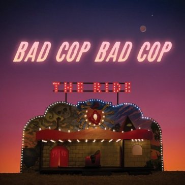 The ride Bad Cop / Bad Cop
