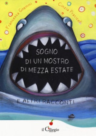 Sogno di un mostro di mezza estate e altri racconti Francesca Gnemmi