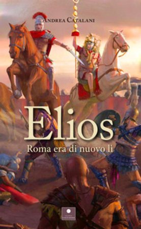 Elios. Roma era di nuovo lì Andrea Catalani