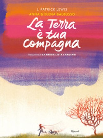 La terra è tua compagna. Ediz. a colori Anna Balbusso