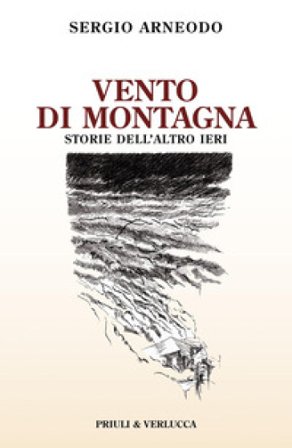 Vento di montagna. Storie dell'altro ieri Sergio Arneodo