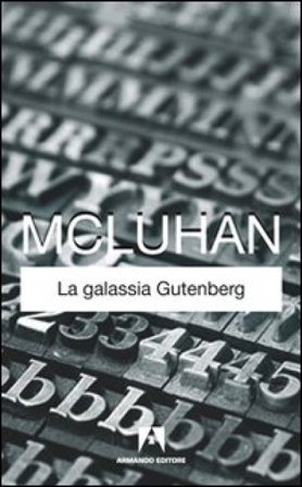 La galassia Gütenberg Marshall McLuhan