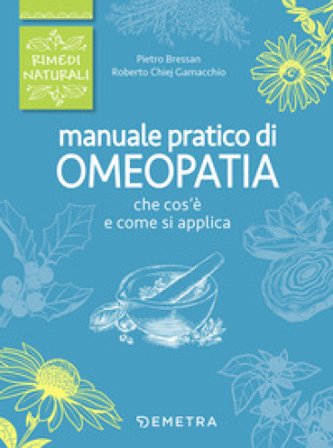Manuale pratico di omeopatia Pietro Bressan