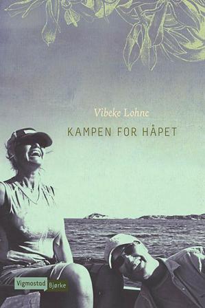 Kampen for håpet - Bok av Vibeke Lohne - Hardback