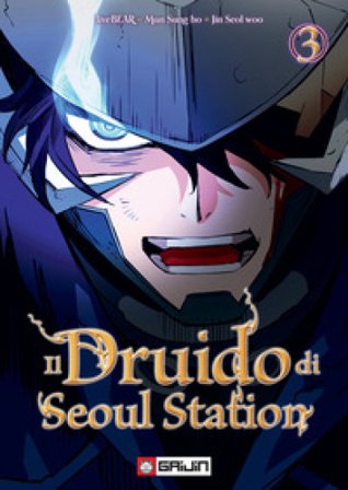 Il druido di Seoul Station. Vol. 3 Seol Woo Jin