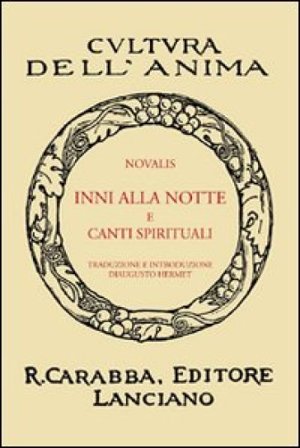 Inni alla notte e canti spirituali Friedrich von Hardenberg (Novalis)