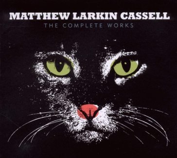 The complete works MATTH LARKIN CASSEL