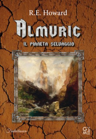Almuric. Il pianeta selvaggio Robert E. Howard