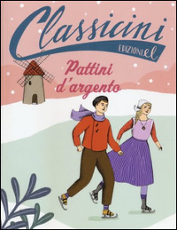 Pattini d'argento. Classicini. Ediz. illustrata Silvia Roncaglia