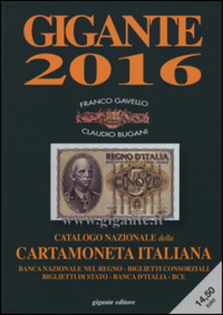 Gigante 2016. Catalogo nazionale della cartamoneta italiana Franco Gavello
