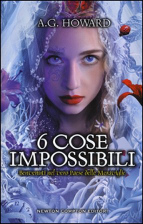 6 cose impossibili A. G. Howard