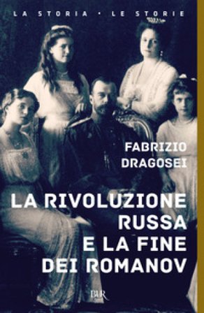 La rivoluzione russa e la fine dei Romanov Fabrizio Dragosei