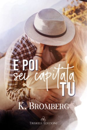 E poi sei capitata tu K. Bromberg