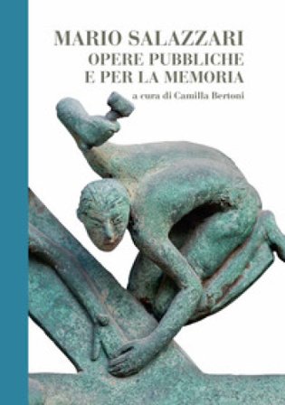 Mario Salazzari. Opere pubbliche e per la memoria Maddalena Basso