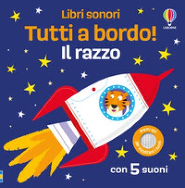 Il razzo. Tutti a bordo! Ediz. a colori Sam Taplin