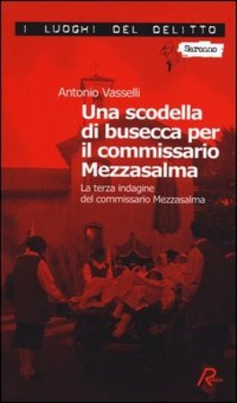 Una scodella di busecca per il commissario Mezzasalma. Le indagini del commissario Mezzasalma. Vol. 3 Antonio Vasselli