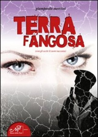 Terra fangosa. Con gli occhi il cuore racconta Giampaolo Merciai