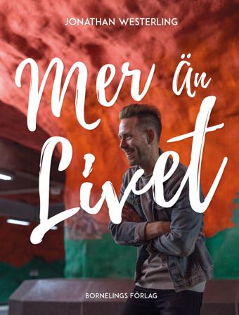 Mer än livet - Bok av Jonathan Westerling - Inbunden