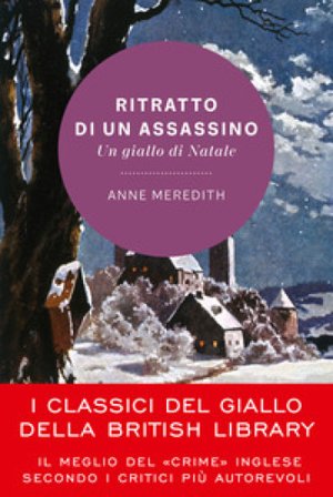 Ritratto di un assassino. Un giallo di Natale Anne Meredith