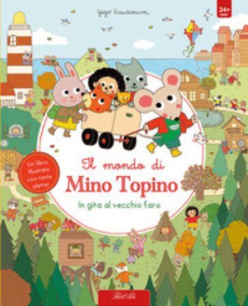 In gita al vecchio faro. Il mondo di Mino Topino. Ediz. a colori Yayo Kawamura