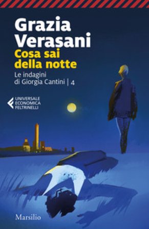 Cosa sai della notte. Le indagini di Giorgia Cantini. Vol. 4 Grazia Verasani