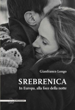 Srebrenica. In Europa, alla foce della notte Gianfranco Longo