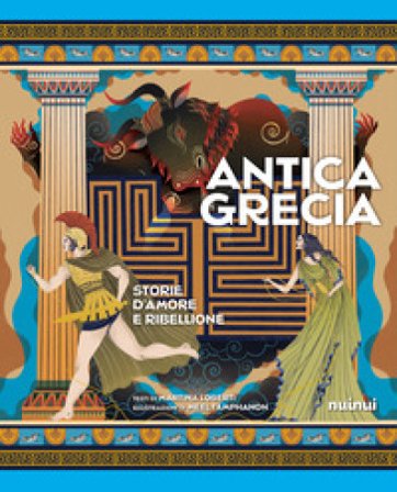 Antica Grecia. Storie d'amore e ribellione Martina Loberti