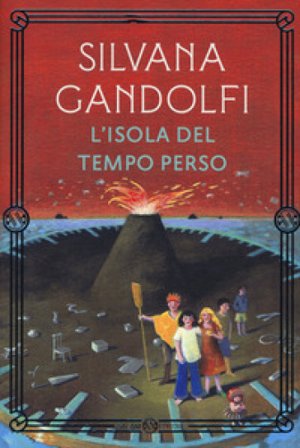 L'isola del tempo perso. Nuova ediz. Silvana Gandolfi