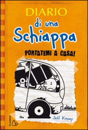 Diario di una schiappa. Portatemi a casa! Jeff Kinney