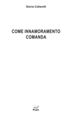 Come innamoramento comanda Gloria Callarelli